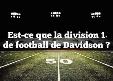 Est-ce que la division 1 de football de Davidson ?